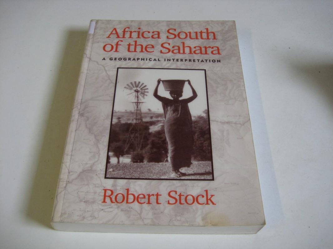 Africa South of the Sahara: A Geographical Interpretation,Used