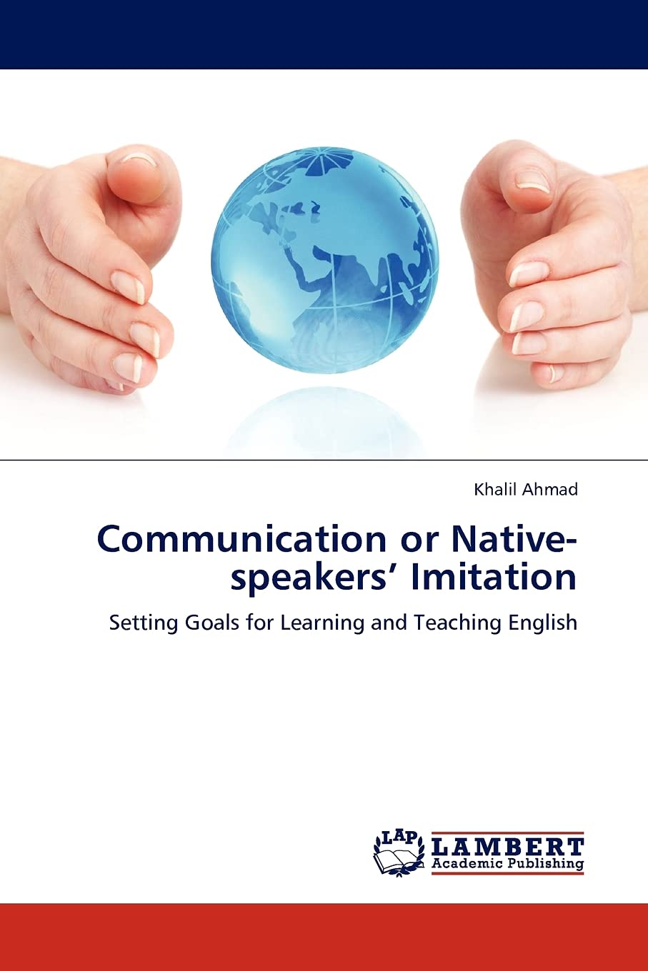 Communication or Nativespeakers Imitation: Setting Goals for Learning and Teaching English,Used