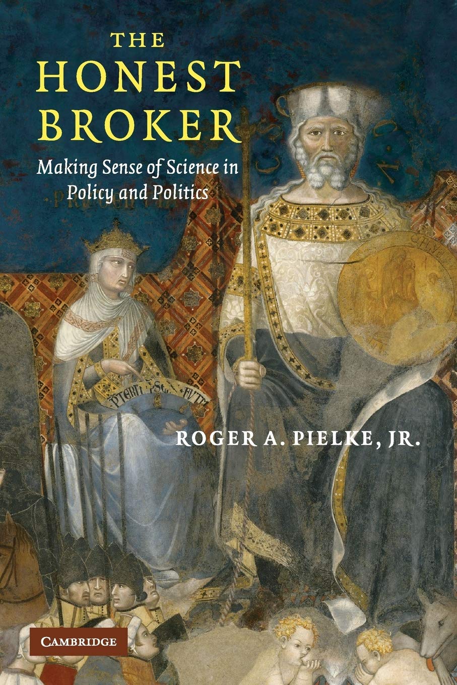 The Honest Broker: Making Sense of Science in Policy and Politics,Used