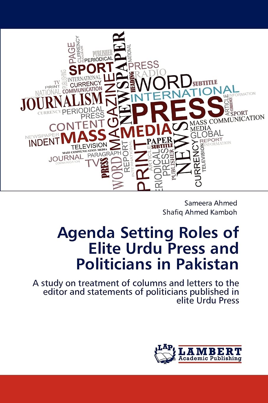 Agenda Setting Roles of Elite Urdu Press and Politicians in Pakistan: A study on treatment of columns and letters to the editor ,Used