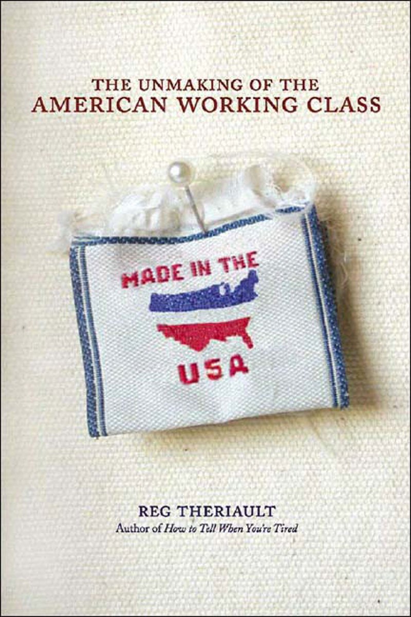 The Unmaking of the American Working Class,Used