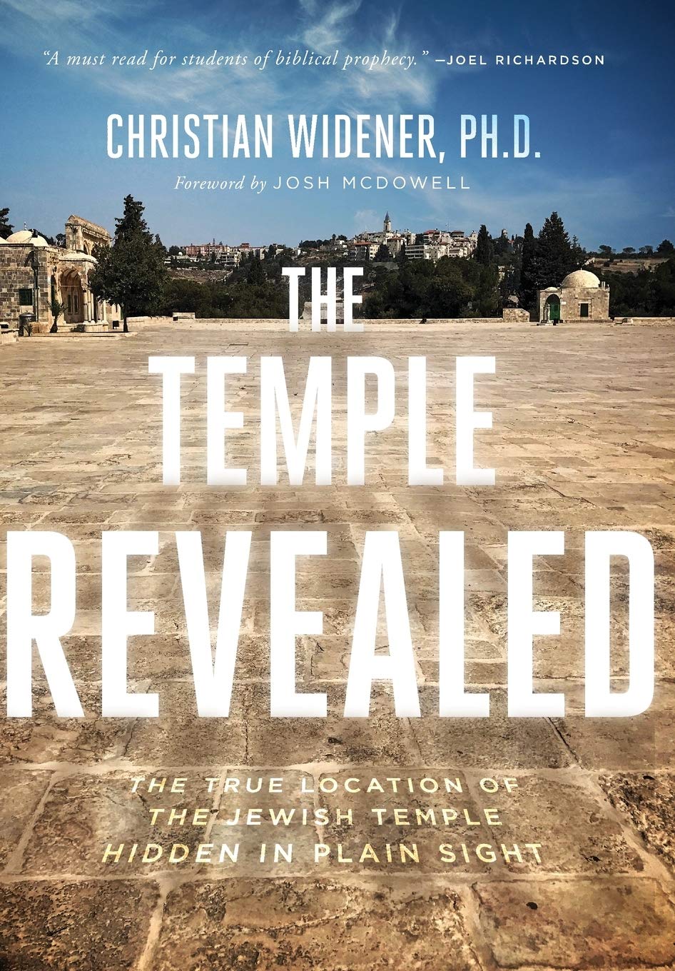 The Temple Revealed: The True Location Of The Jewish Temple Hidden In Plain Sight