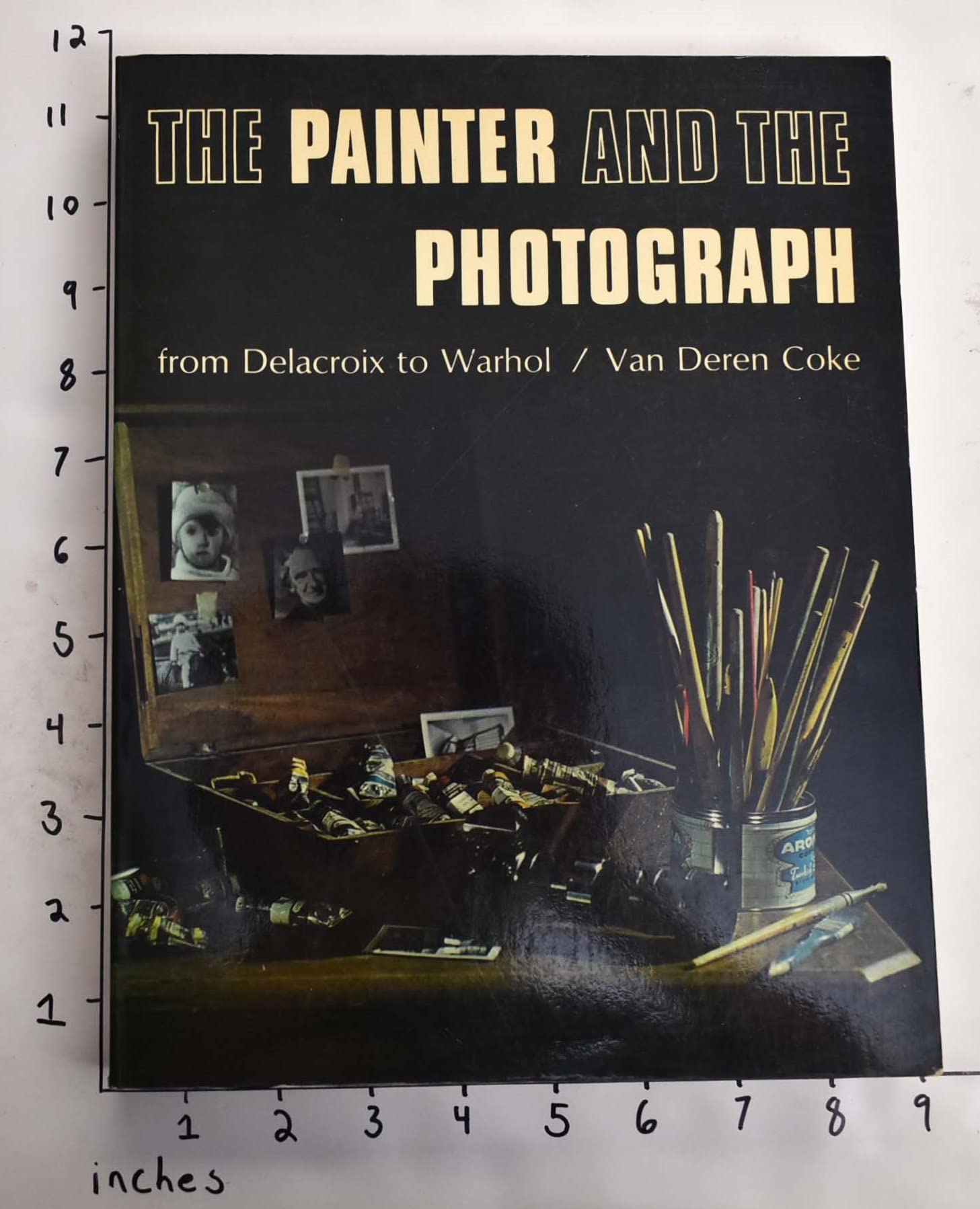 The Painter And The Photograph: From Delacroix To Warhol,New