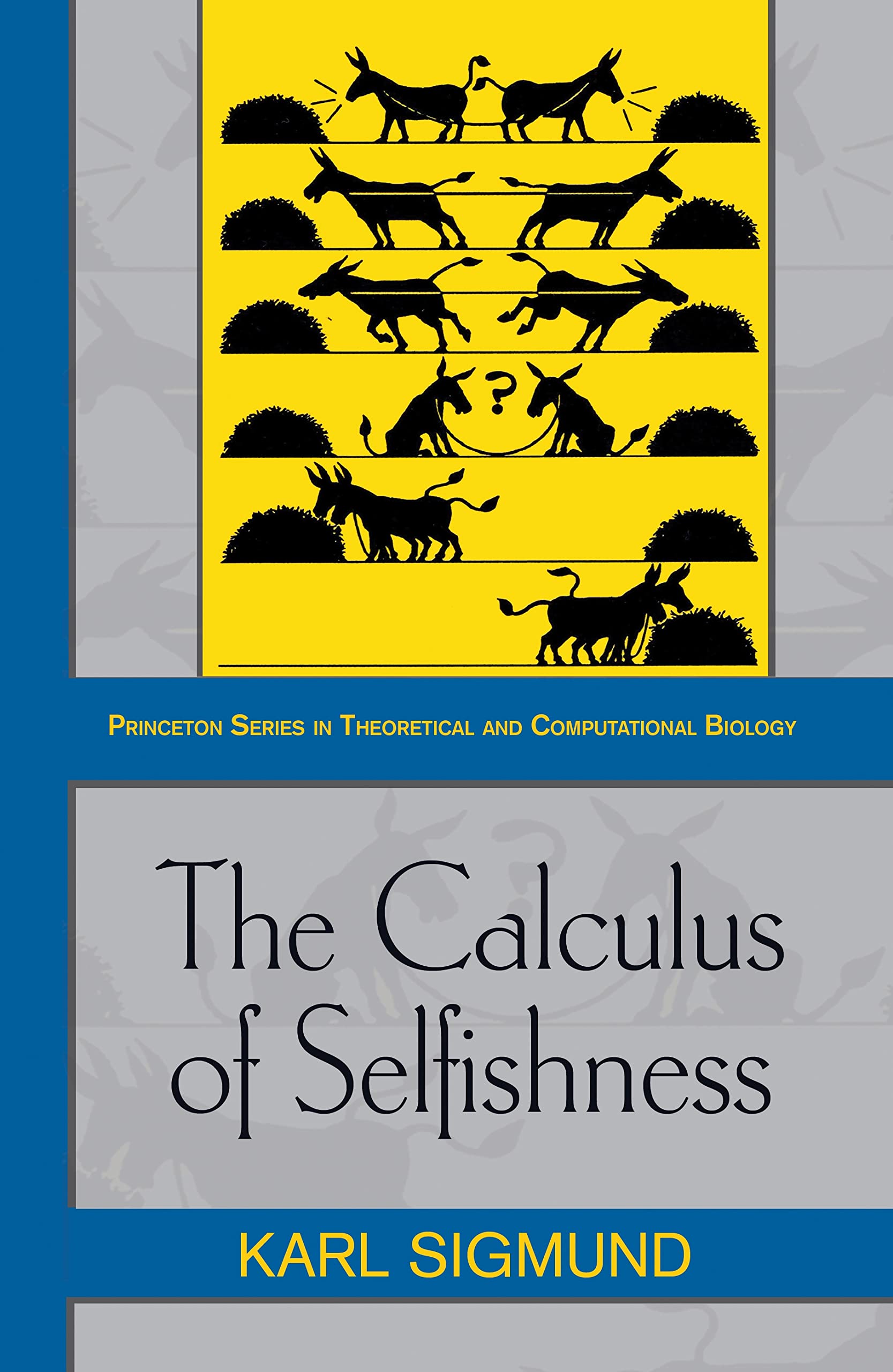 The Calculus Of Selfishness (Princeton Series In Theoretical And Computational Biology),Used