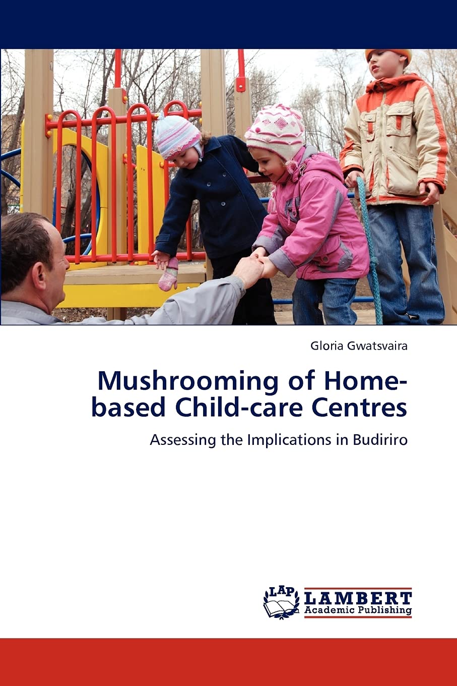 Mushrooming of Homebased Childcare Centres: Assessing the Implications in Budiriro,Used