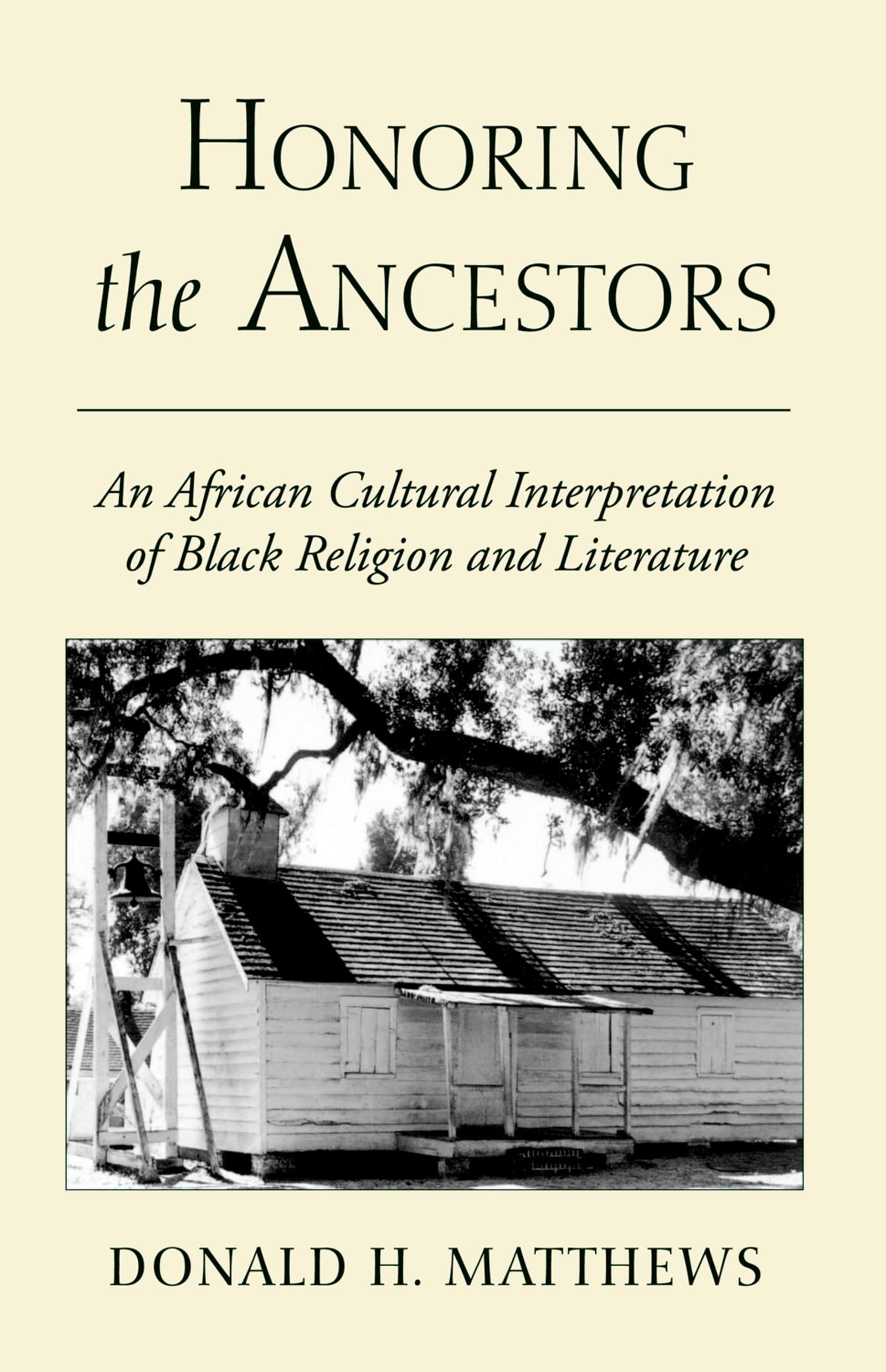 Honoring the Ancestors: An African Cultural Interpretation of Black Religion and Literature,Used