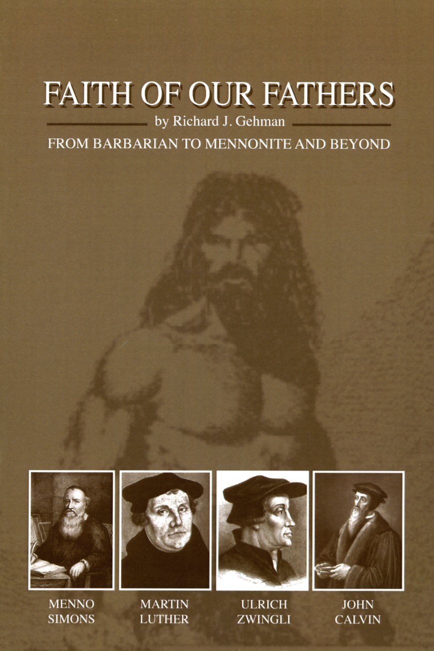 Faith of Our Fathers: From Barbarian to Mennonite and Beyond,Used