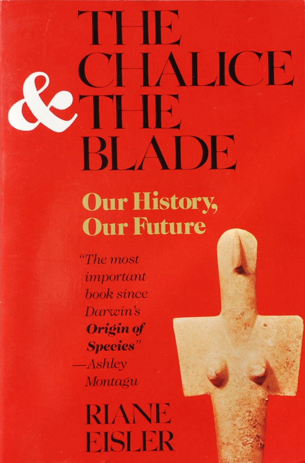 The Chalice And The Blade: Our History, Our Future