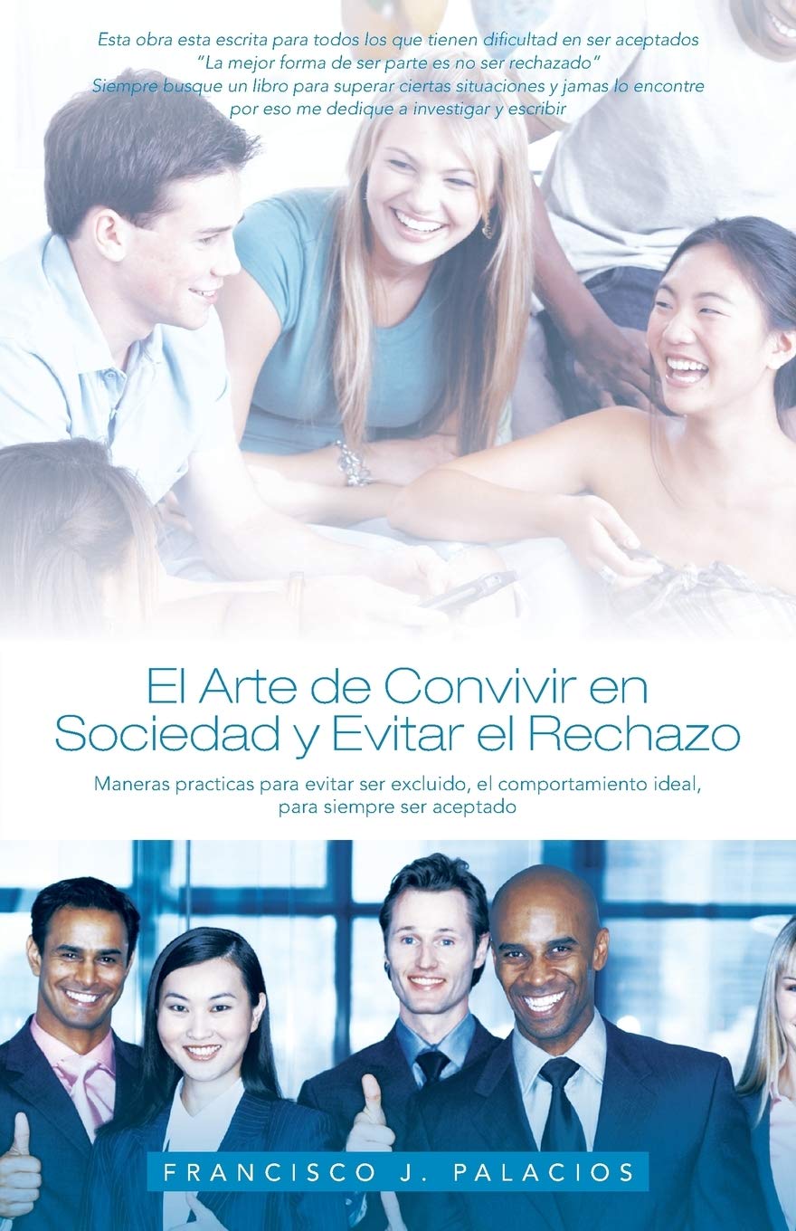 El Arte de Convivir en Sociedad y Evitar el Reachazo: Maneras Practicas para Evitar ser Excluido, el Comportamiento Ideal, para ,Used