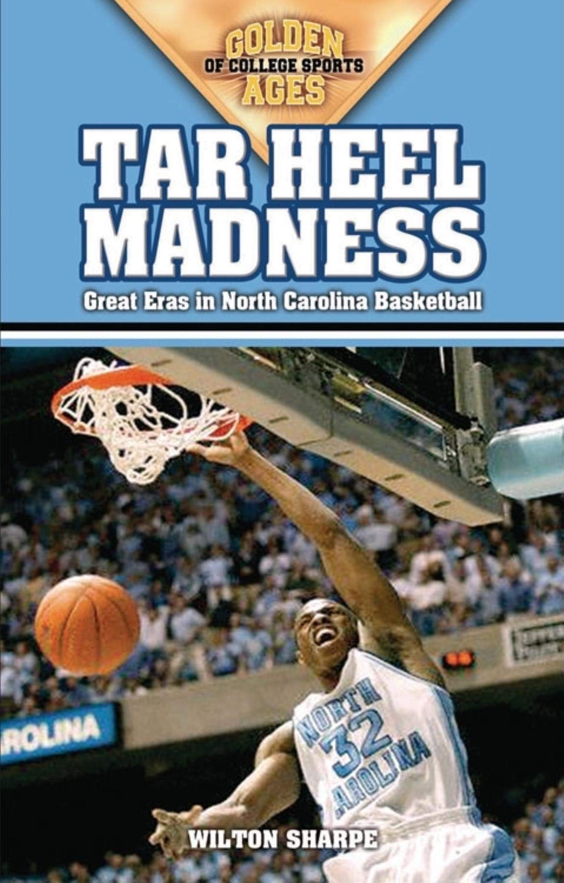 Tar Heel Madness: Great Eras in North Carolina Basketball (Golden Ages of College Sports),Used