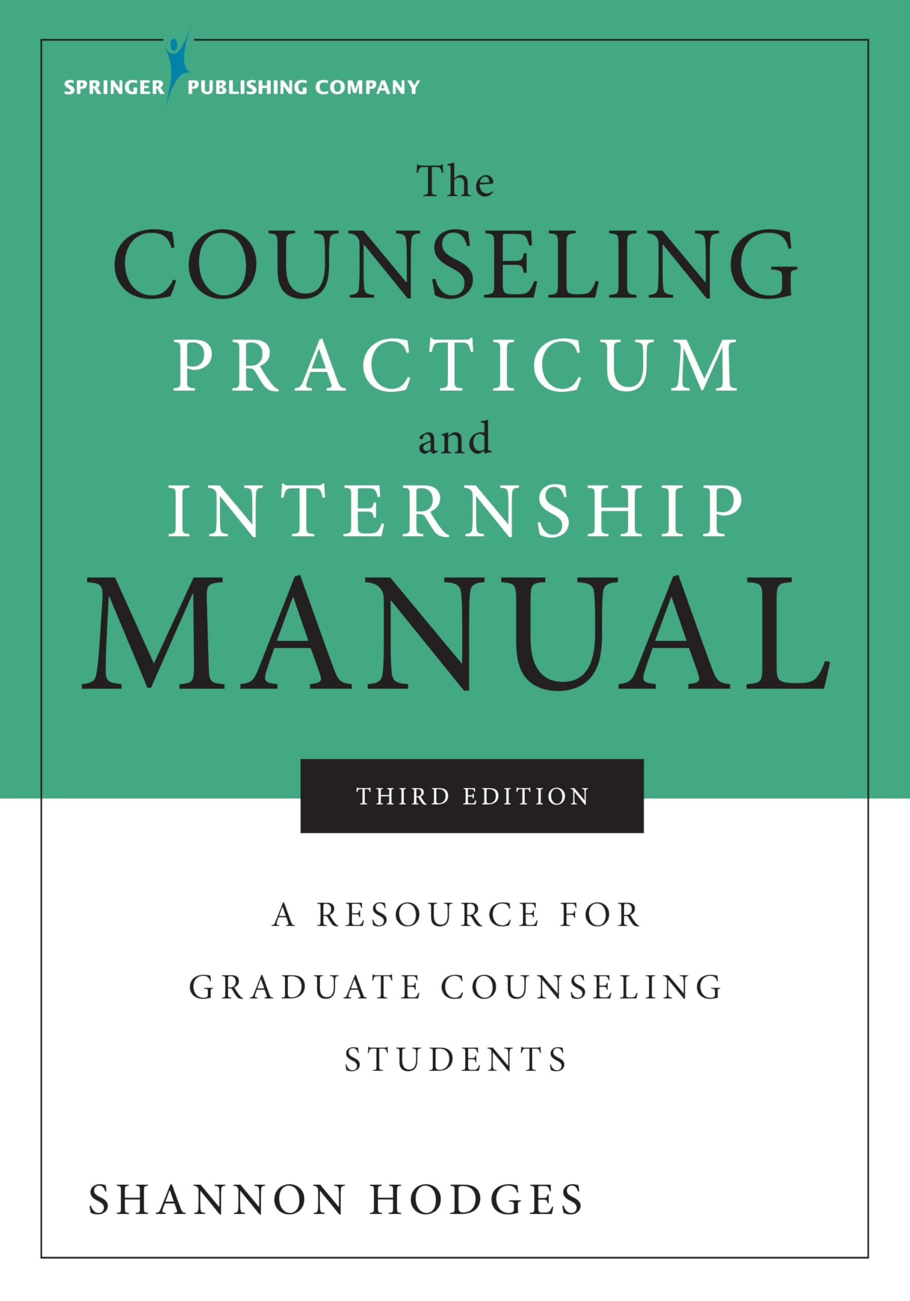 The Counseling Practicum And Internship Manual: A Resource For Graduate Counseling Students,New