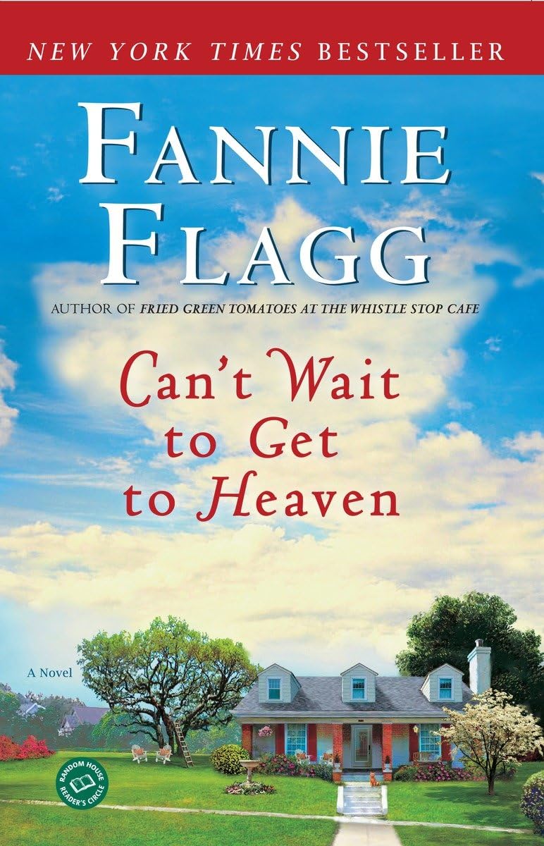 Can't Wait to Get to Heaven: A Novel (Elmwood Springs),Used