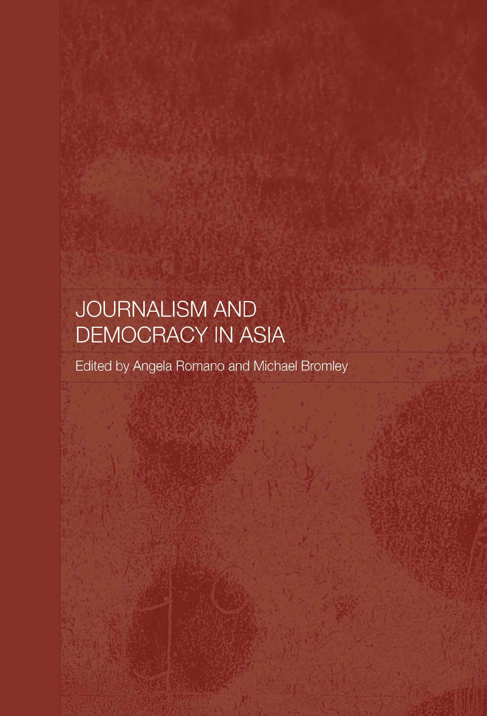 Journalism and Democracy in Asia (Media, Culture and Social Change in Asia),Used