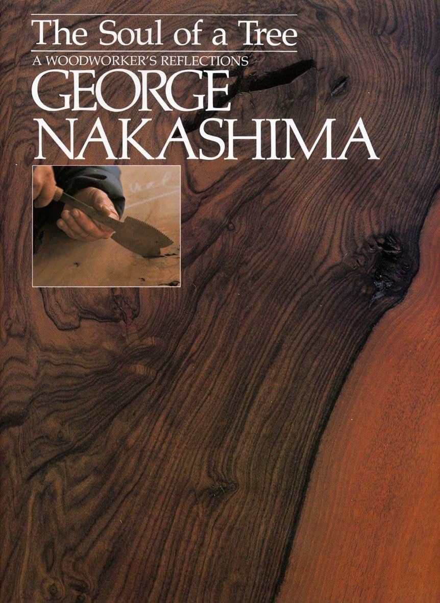 The Soul Of A Tree: A Master Woodworker'S Reflections