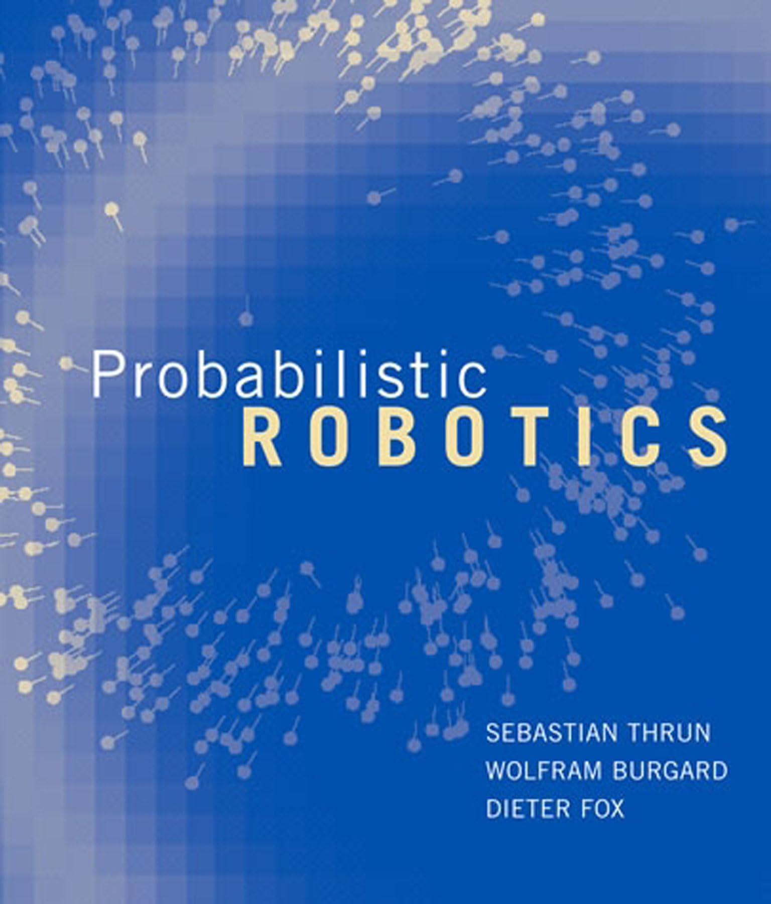 Probabilistic Robotics (Intelligent Robotics and Autonomous Agents series),Used