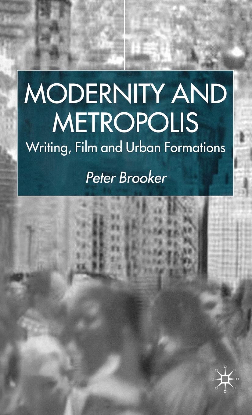 Modernity and Metropolis: Writing, Film and Urban Formations,Used
