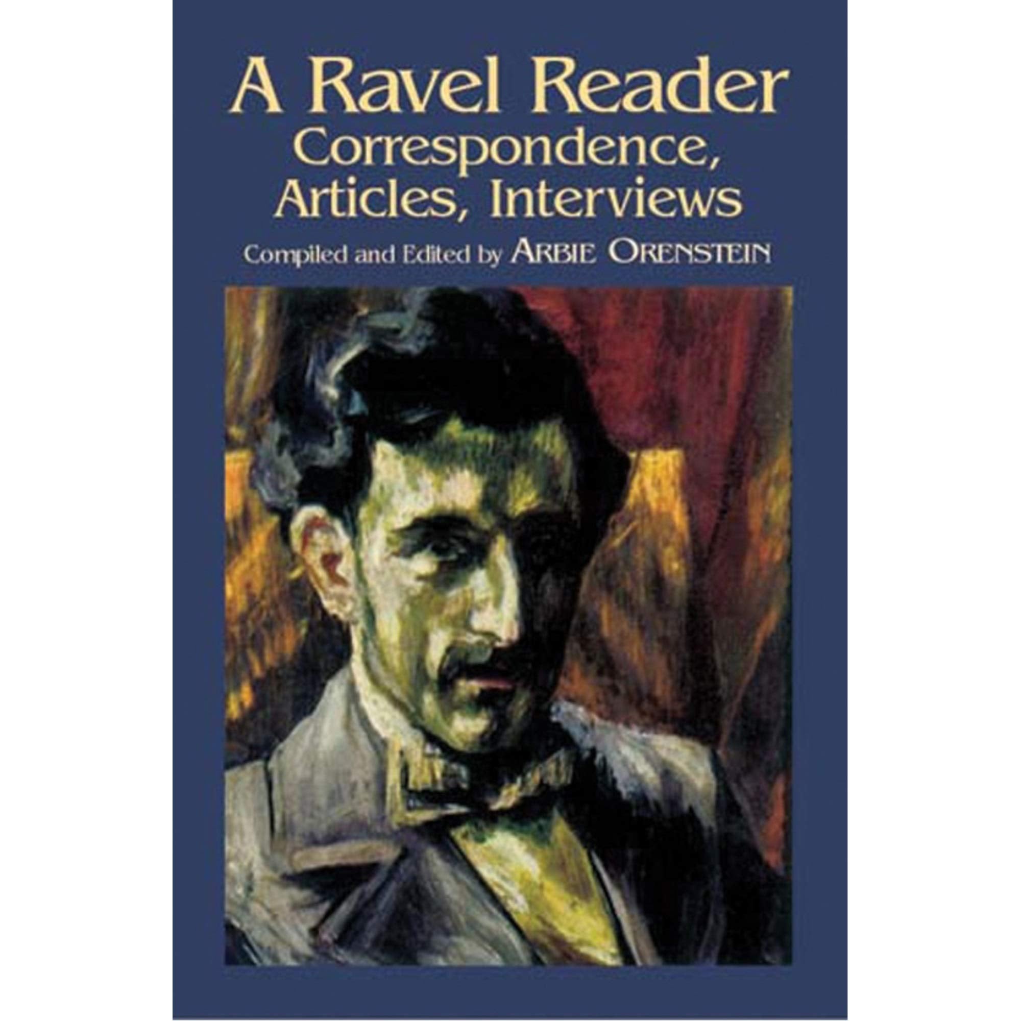 A Ravel Reader: Correspondence, Articles, Interviews (Dover Books On Music),New