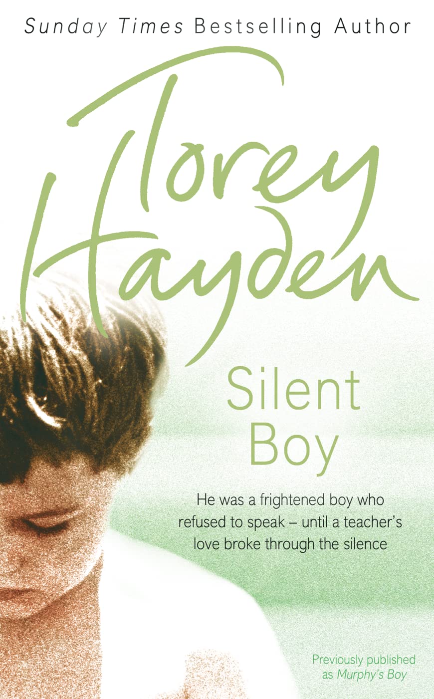 Silent Boy: He Was a Frightened Boy Who Refused to Speak Until a Teacher's Love Broke Through the Silence,Used