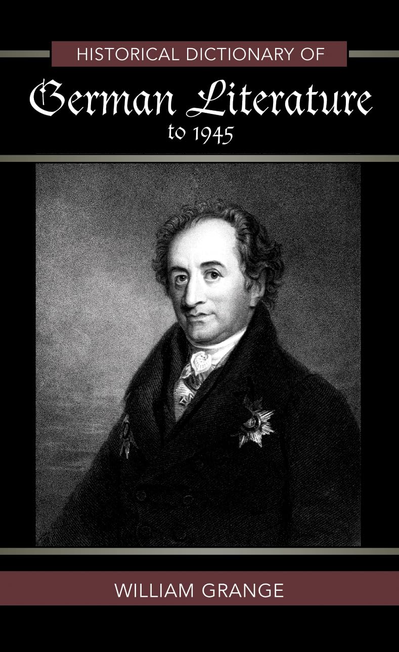 Historical Dictionary Of German Literature To 1945 (Volume 47) (Historical Dictionaries Of Literature And The Arts, 47),Used