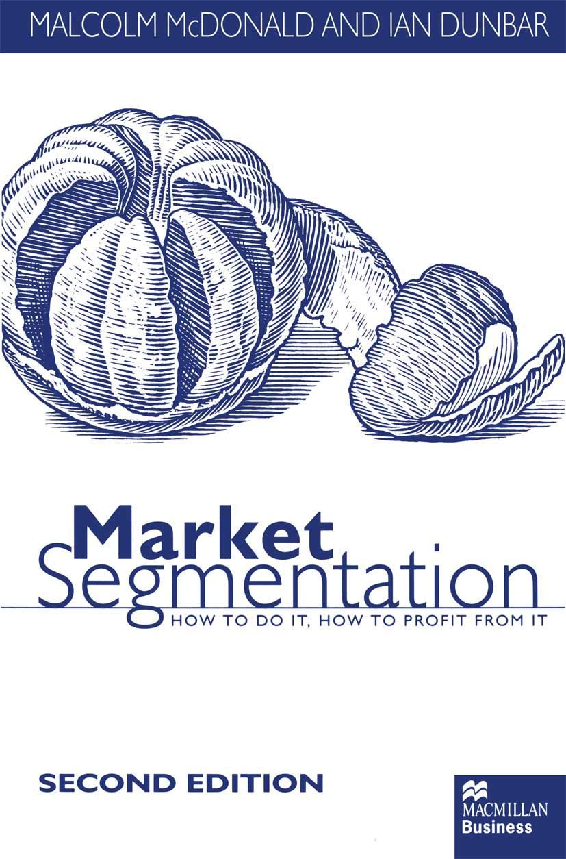 Market Segmentation : How to Do It, How to Profit From It  Second Edition,Used