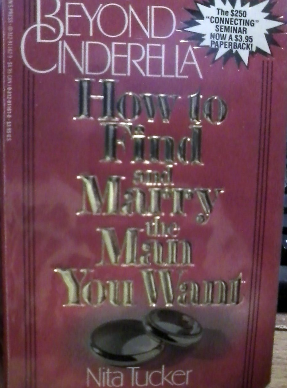 Beyond Cinderella: How To Find And Marry The Man You Want,Used
