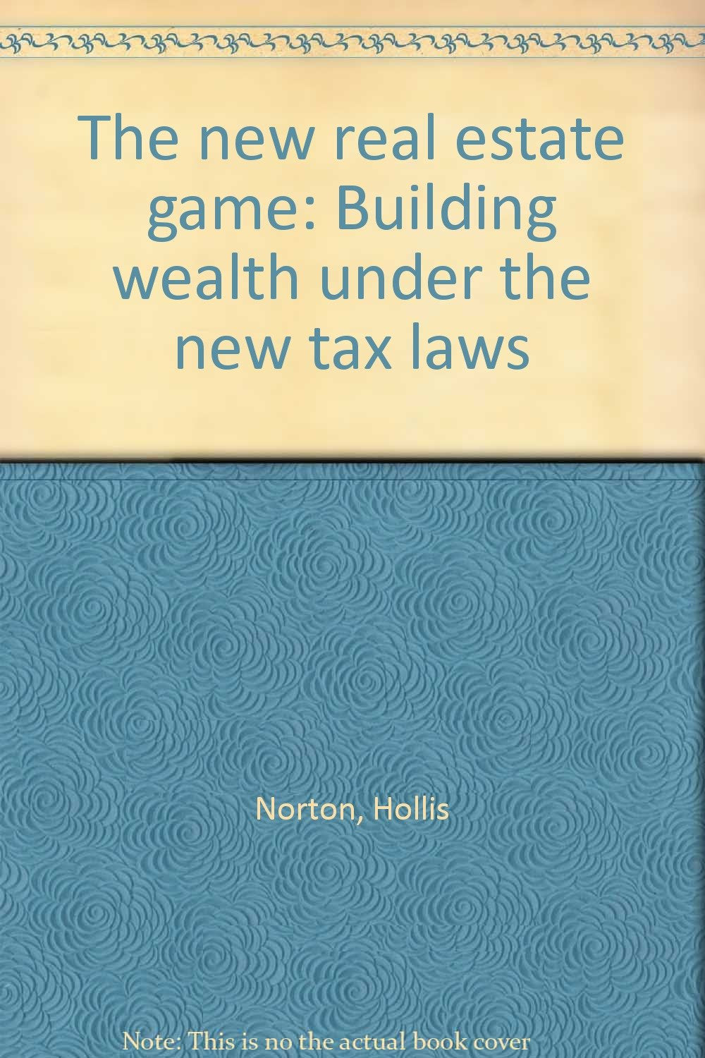 The new real estate game: Building wealth under the new tax laws,Used