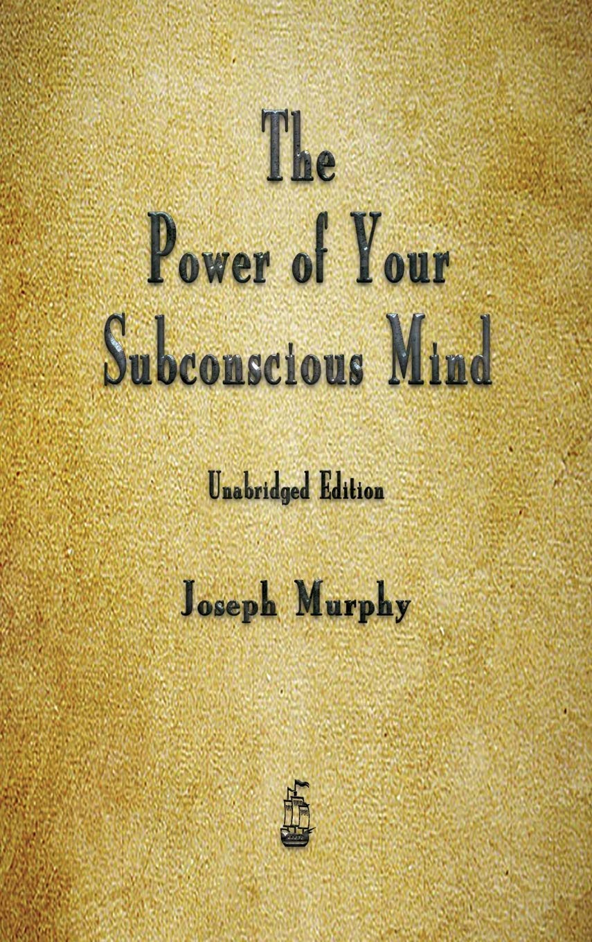 The Power Of Your Subconscious Mind,New