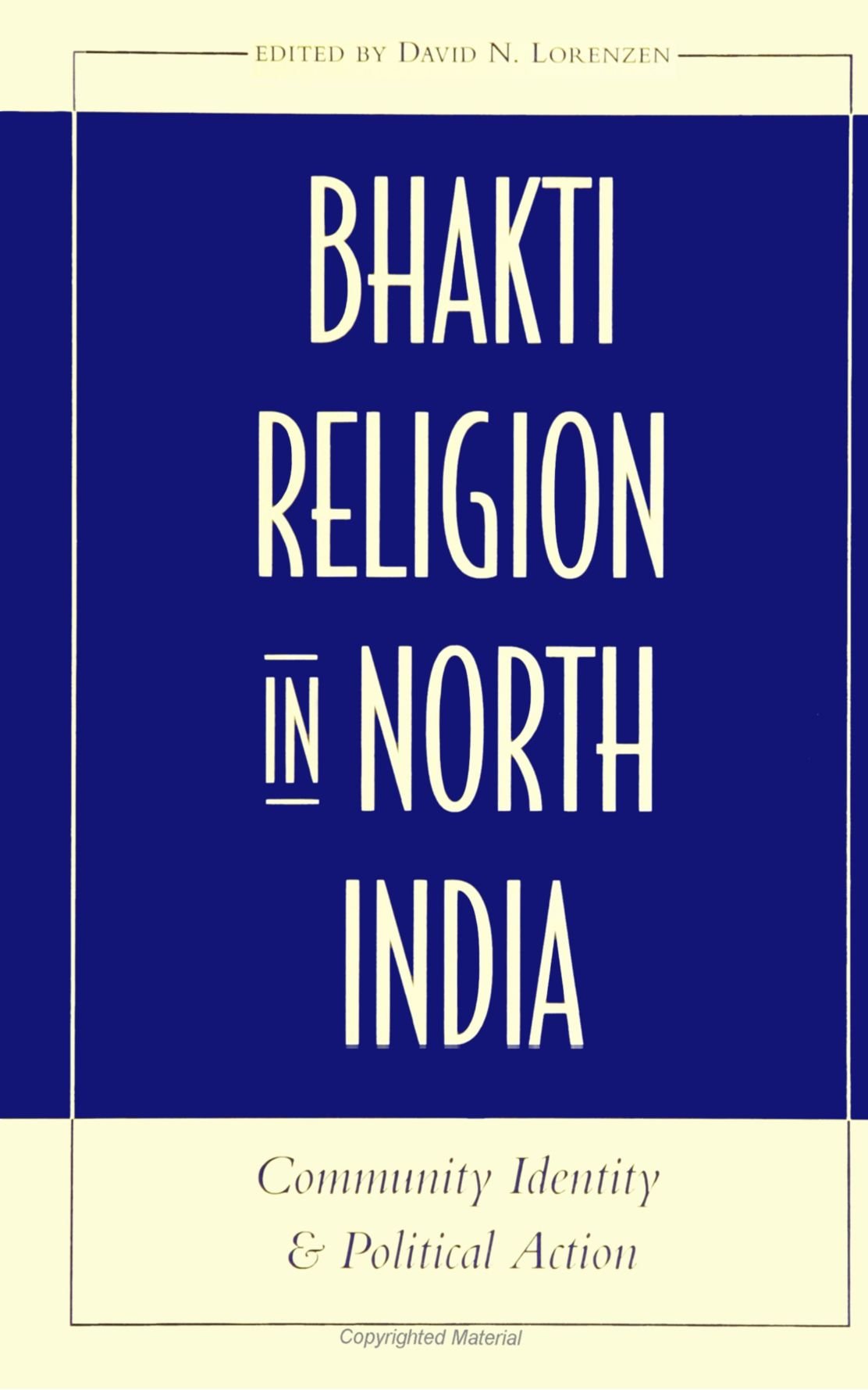 Bhakti Religion in North India: Community Identity and Political Action (SUNY Seri (Suny Series in Religion Studies),Used