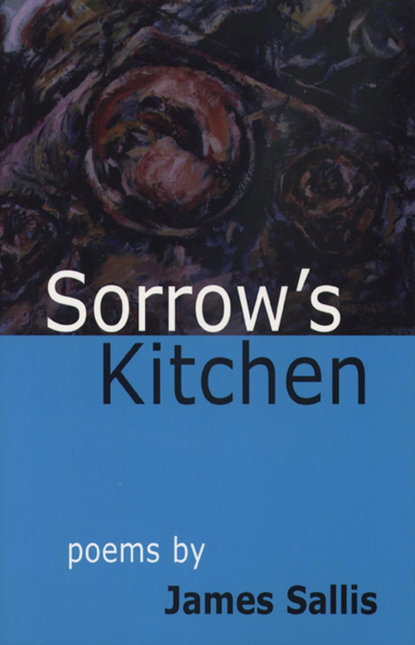 Sorrow'S Kitchen Poems By James Sallis,Used