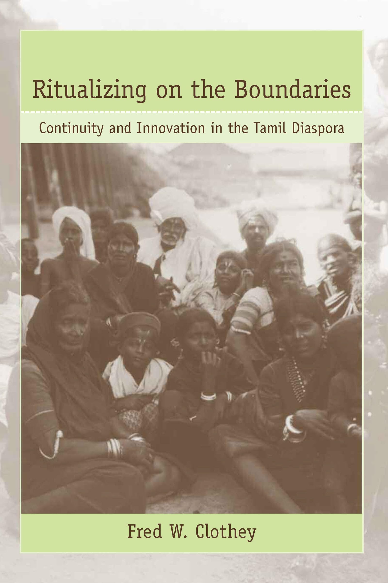 Ritualizing on the Boundaries: Continuity And Innovation in the Tamil Diaspora (Studies in Comparative Religion),Used