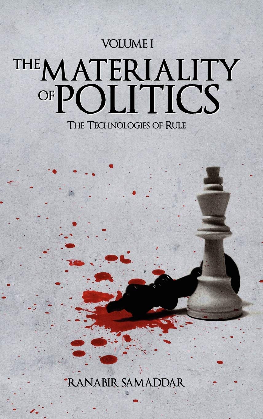 The Materiality of Politics: Volume 1: The Technologies of Rule (Anthem South Asian Studies),Used