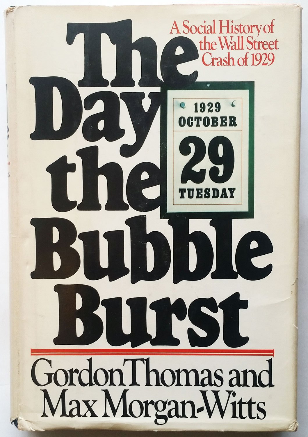 The Day The Bubble Burst: A Social History Of The Wall Street Crash Of 1929,New