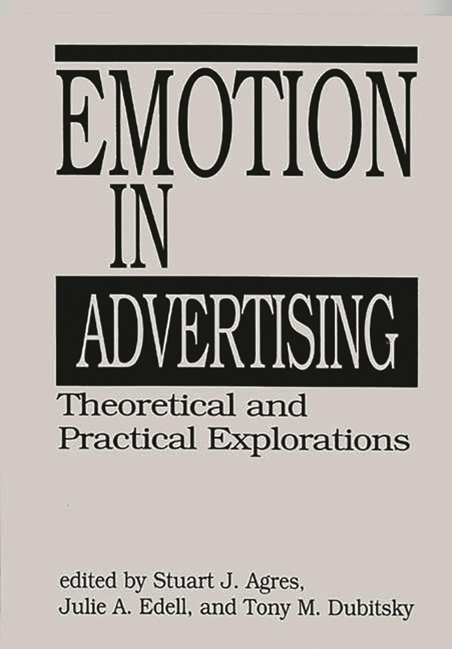 Emotion in Advertising: Theoretical and Practical Explorations,Used