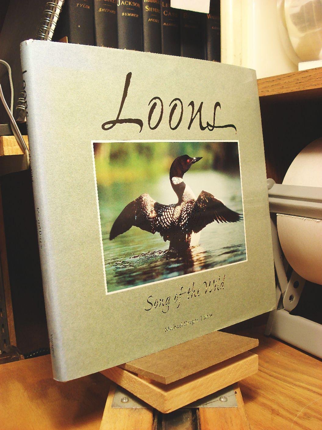 Loons: Song of the Wild : An Anthology of Writing, Photography, and Art from Throughout the World,New