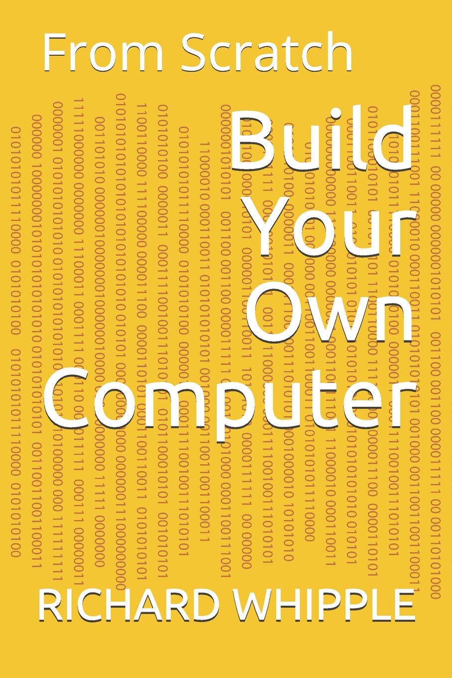 Build Your Own Computer: From Scratch (From Scratch Series),Used