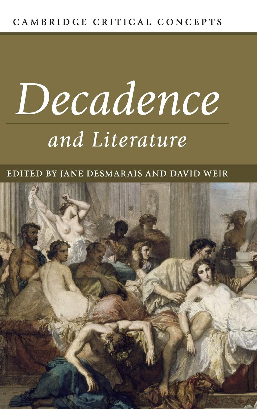 Decadence and Literature (Cambridge Critical Concepts),Used
