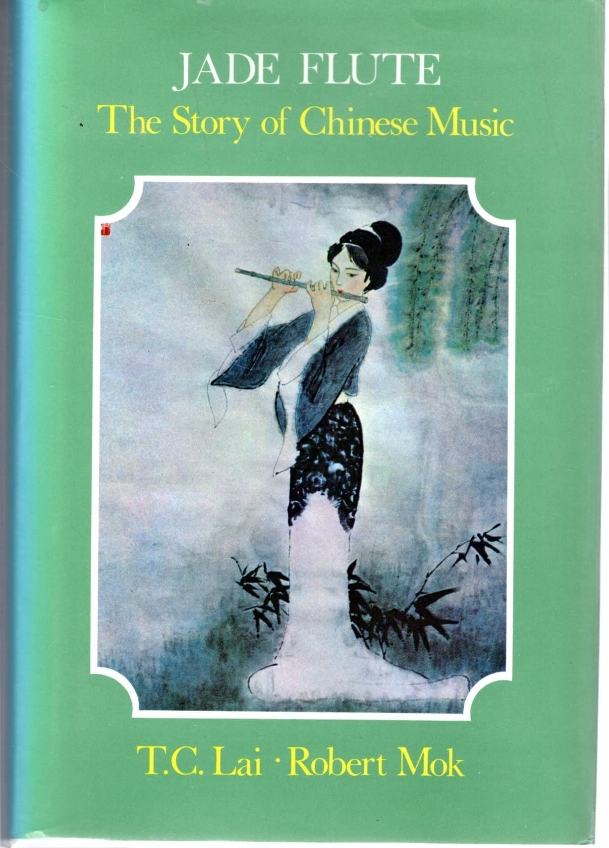 Jade Flute: The Story of Chinese Music,Used