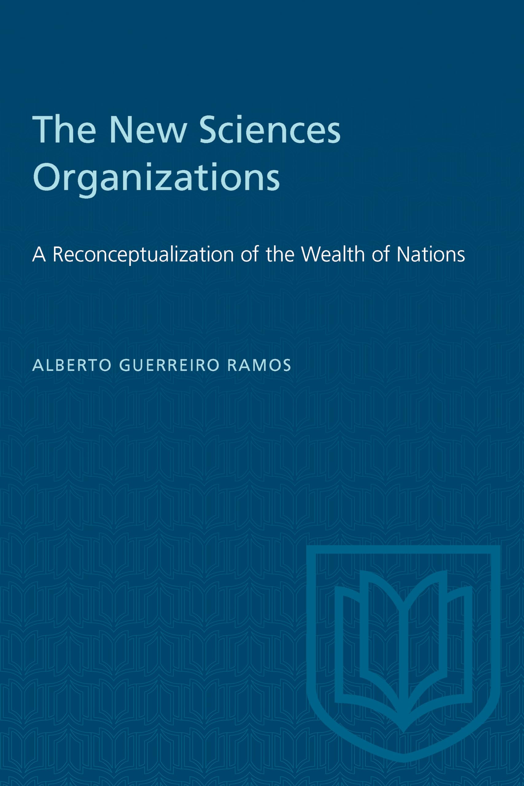 The New Sciences Organizations: A Reconceptualization Of The Wealth Of Nations (Heritage),New