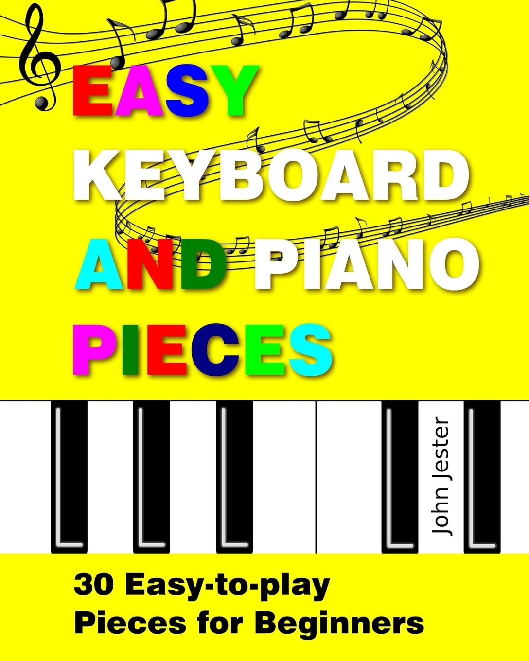 Easy Keyboard and Piano Pieces: 30 Easytoplay Pieces for Beginners,Used