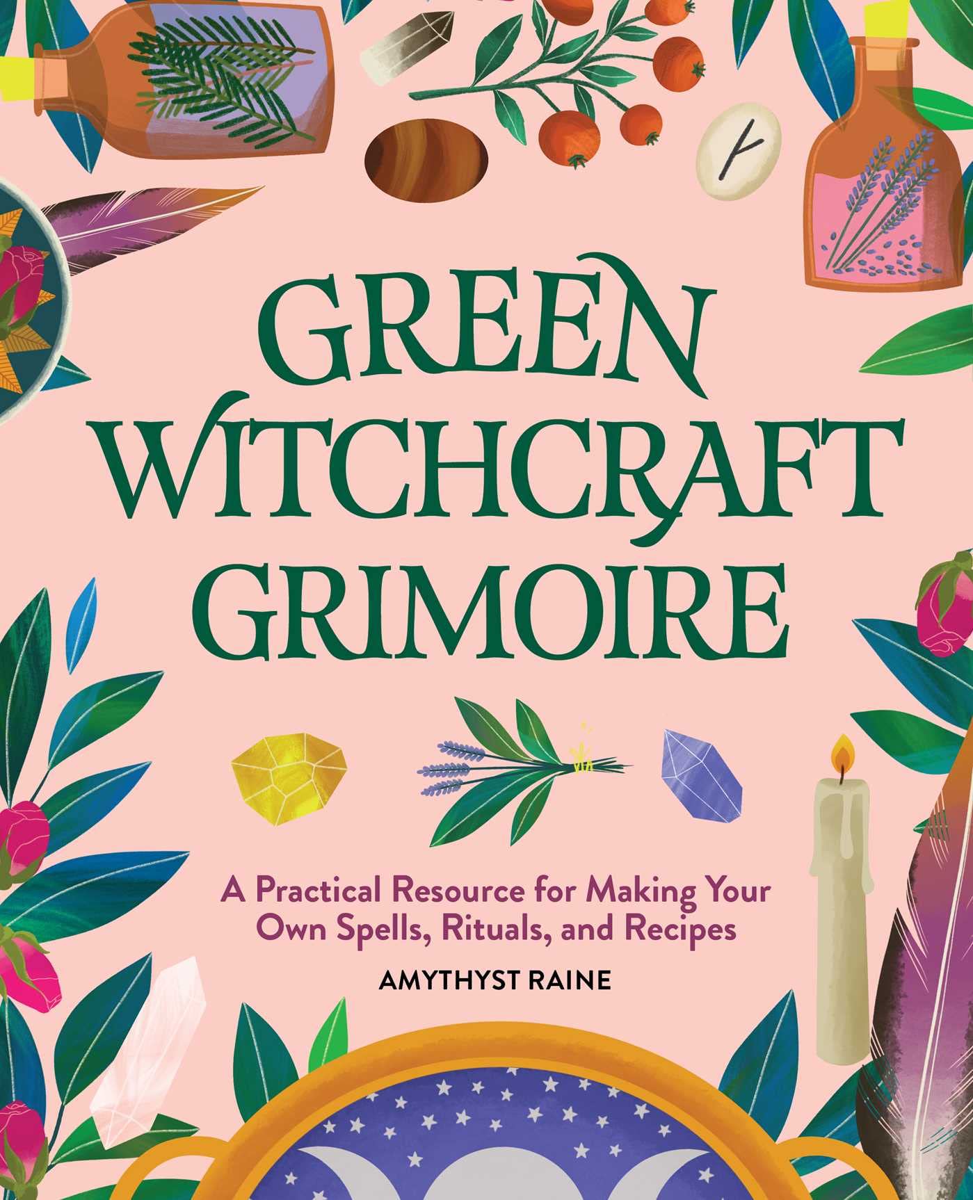 Green Witchcraft Grimoire: A Practical Resource for Making Your Own Spells, Rituals, and Recipes,Used