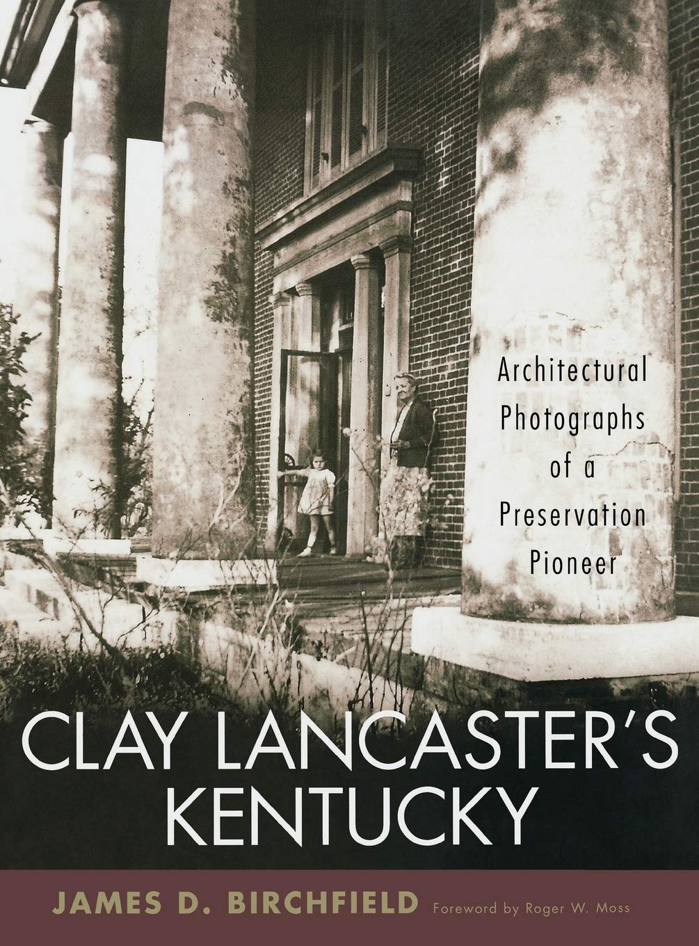 Clay Lancaster'S Kentucky: Architectural Photographs Of A Preservation Pioneer,Used