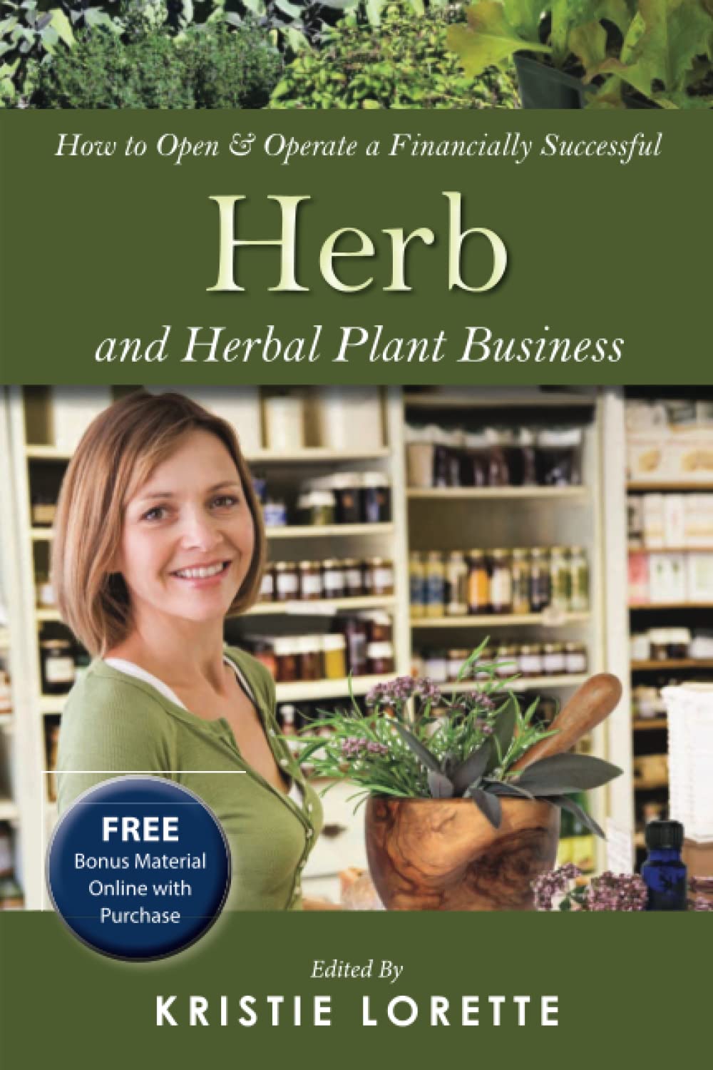 How to Open & Operate a Financially Successful Herb and Herbal Plant Business,Used