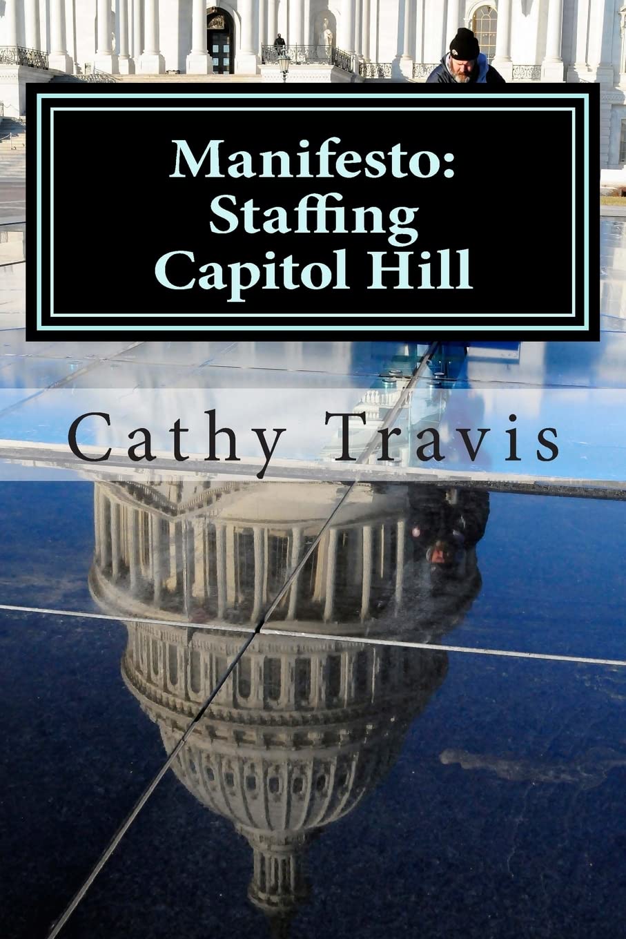 Manifesto: Staffing Capitol Hill,Used