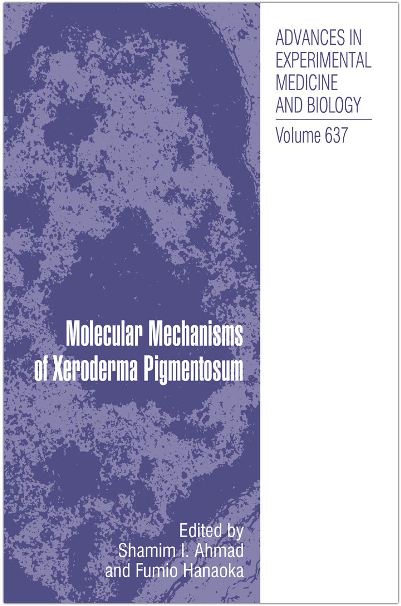 Molecular Mechanisms of Xeroderma Pigmentosum (Advances in Experimental Medicine and Biology, 637),Used