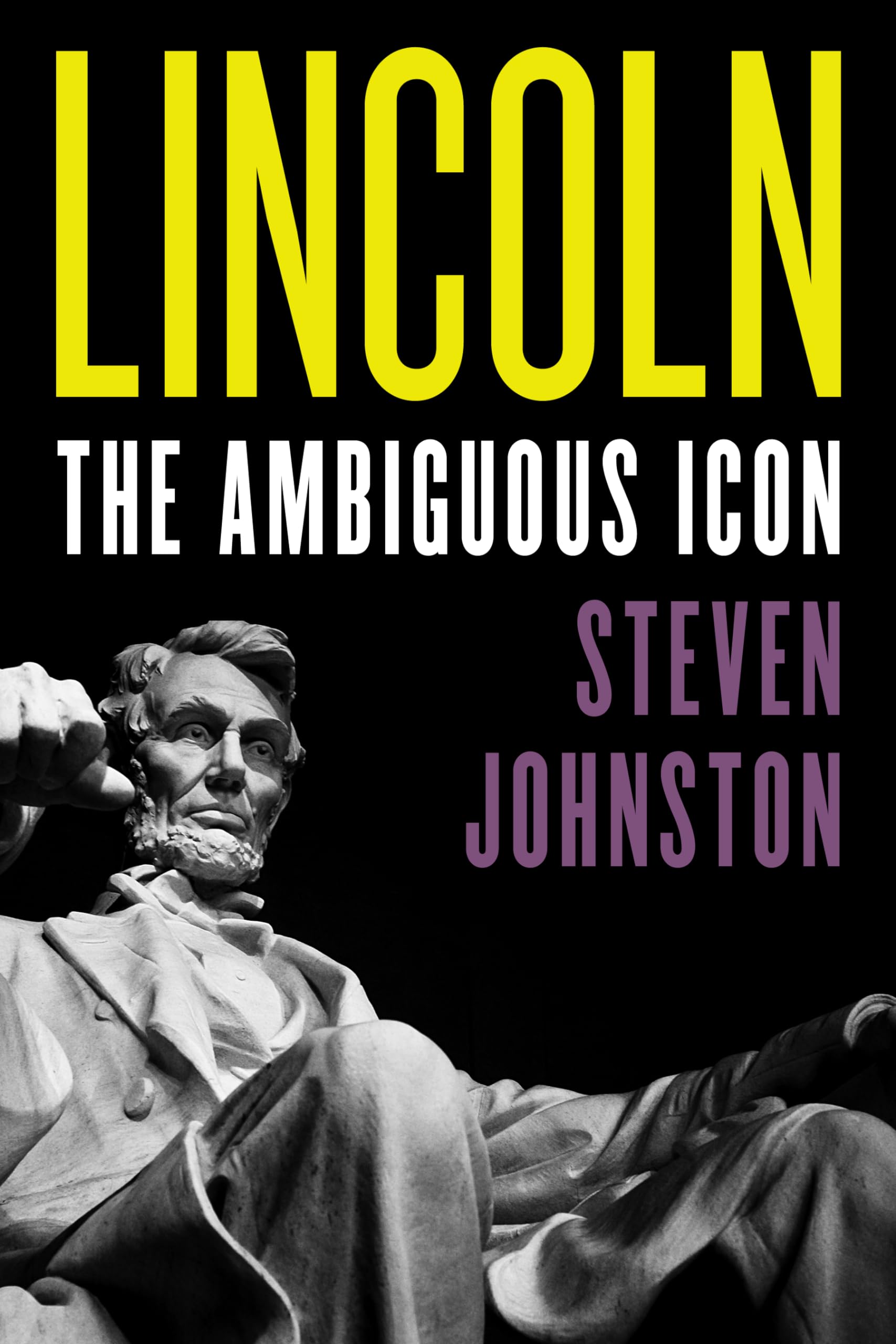 Lincoln: The Ambiguous Icon (Modernity and Political Thought),Used