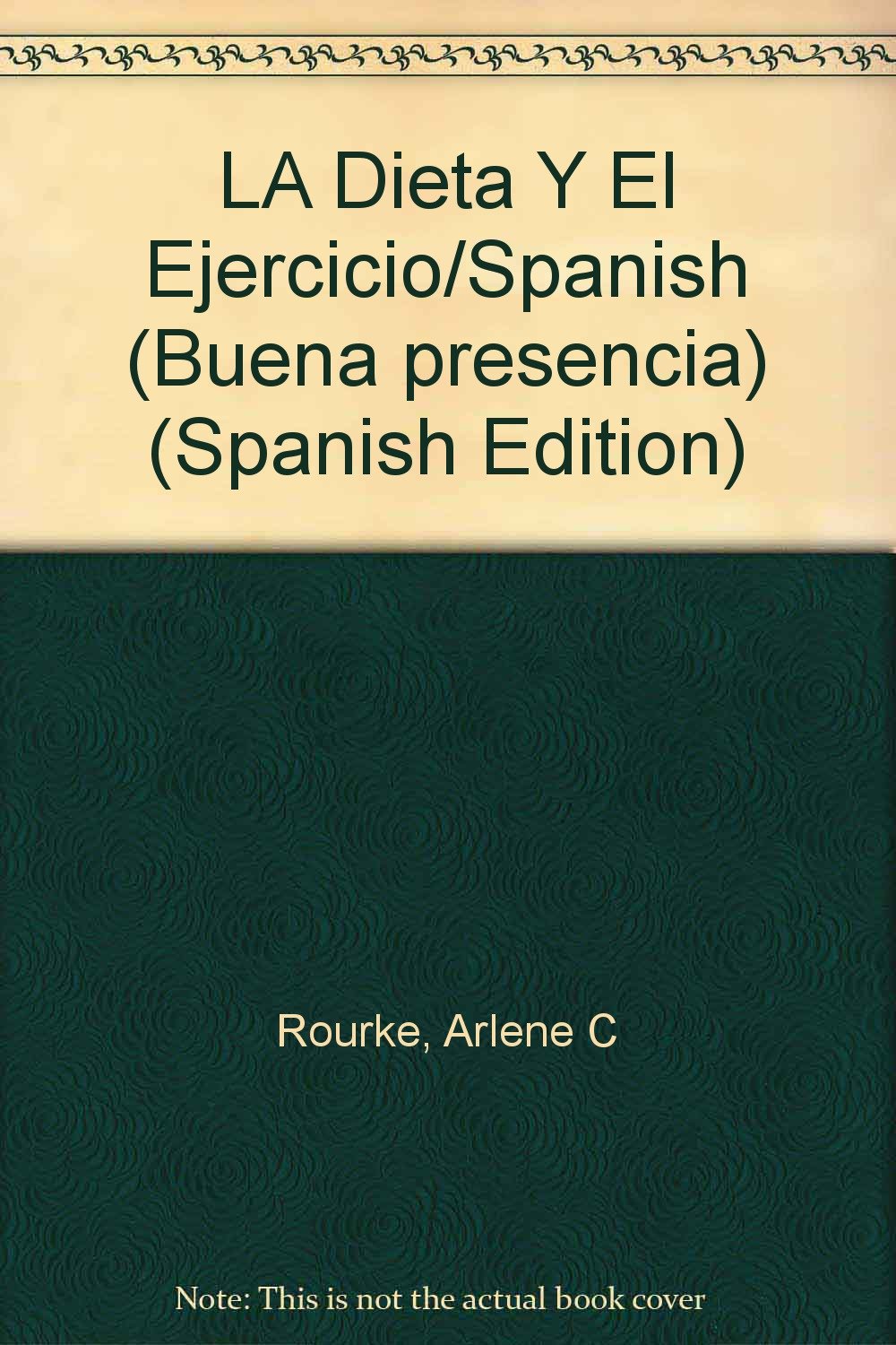 LA Dieta Y El Ejercicio/Spanish (Spanish Edition),Used