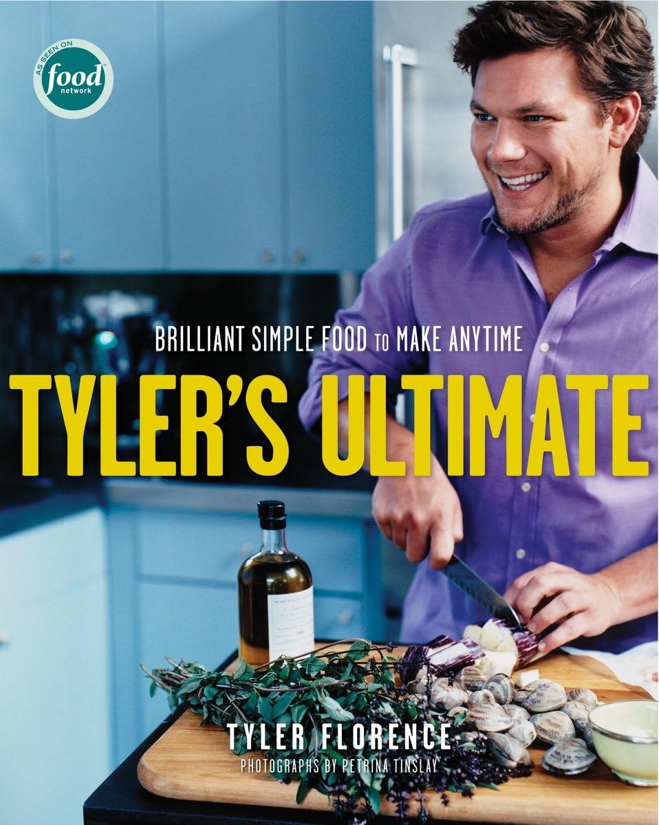 Tyler's Ultimate: Brilliant Simple Food to Make Any Time: A Cookbook,Used
