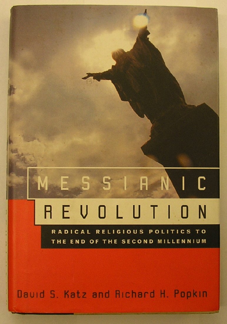 Messianic Revolution: Radical Religious Politics To The End Of The Second Millennium,Used