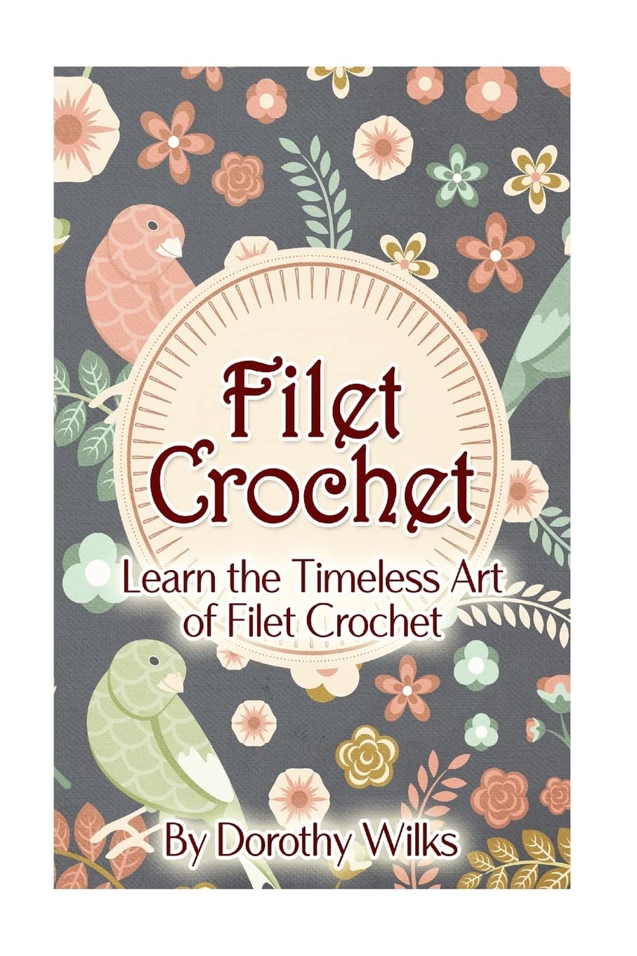 Filet Crochet: Learn the Timeless Art of Filet Crochet,Used