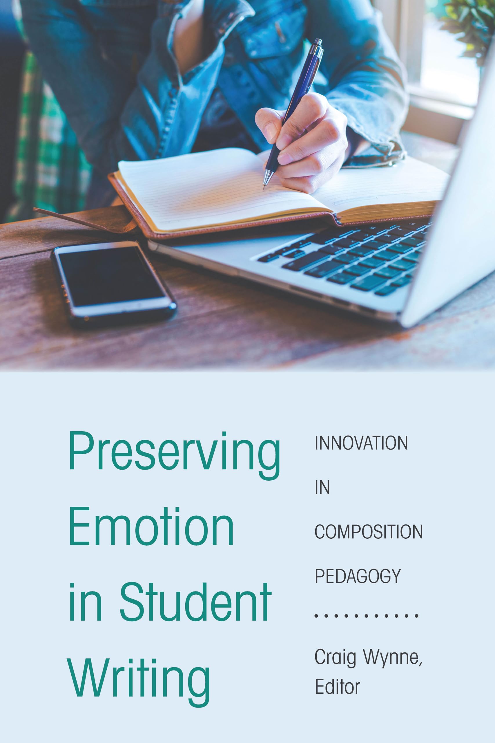 Preserving Emotion in Student Writing (Writing in the 21st Century),Used